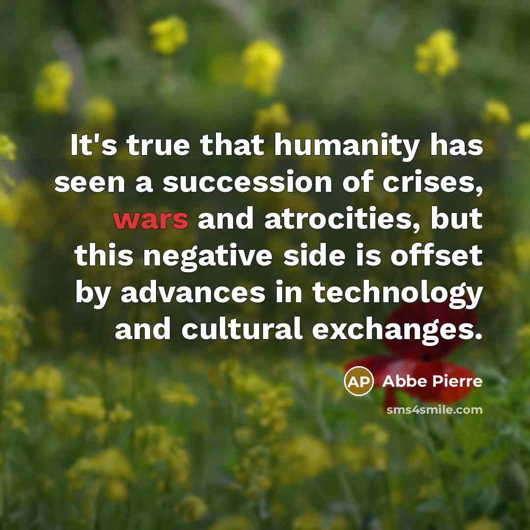 “It's true that humanity has seen a succession of crises,…” quote by Abbe Pierre
