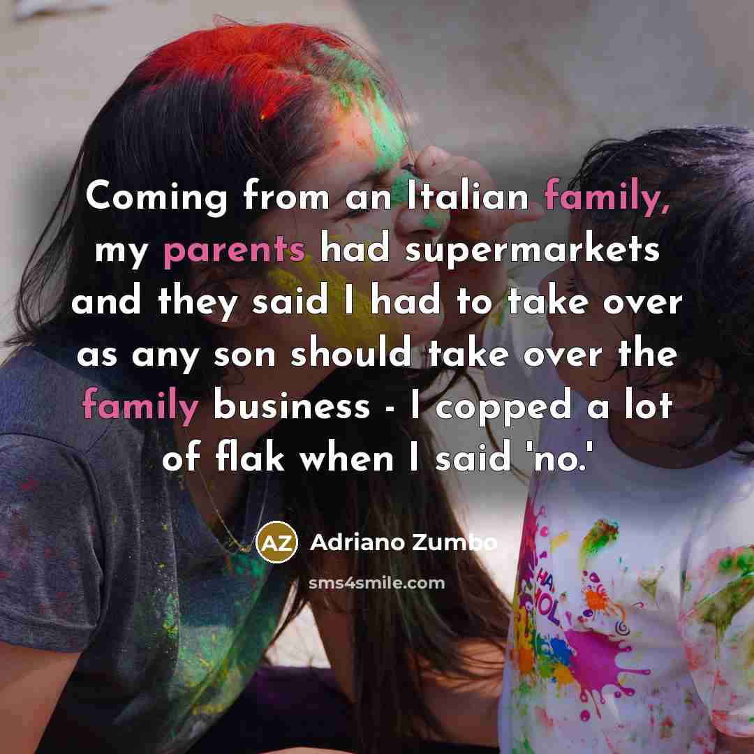 “Coming from an Italian family, my parents had supermarkets and…” quote by Adriano Zumbo