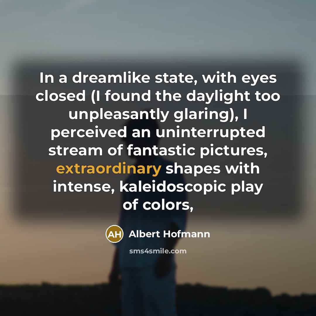 “In a dreamlike state, with eyes closed (I found the…” quote by Albert Hofmann