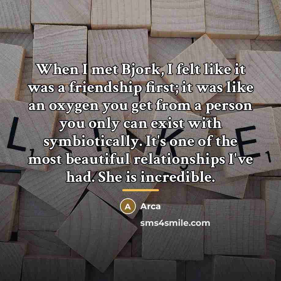 “When I met Bjork, I felt like it was a…” quote by Arca