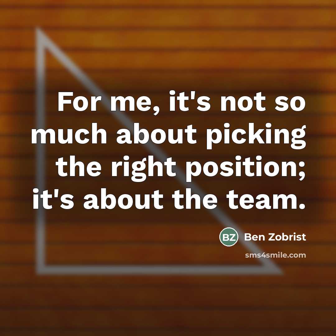 “For me, it's not so much about picking the right…” quote by Ben Zobrist