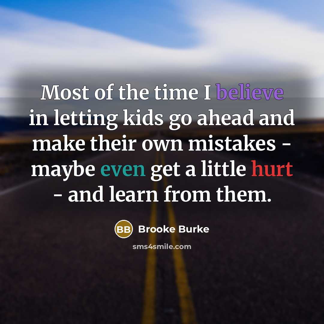 “Most of the time I believe in letting kids go…” quote by Brooke Burke