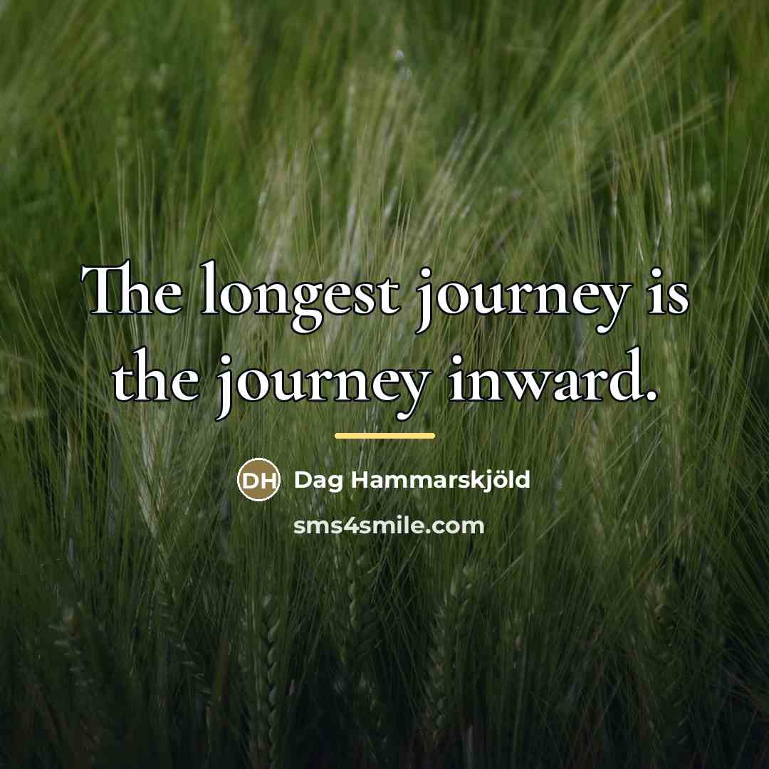 “The longest journey is the journey inward.…” quote by Dag Hammarskjold