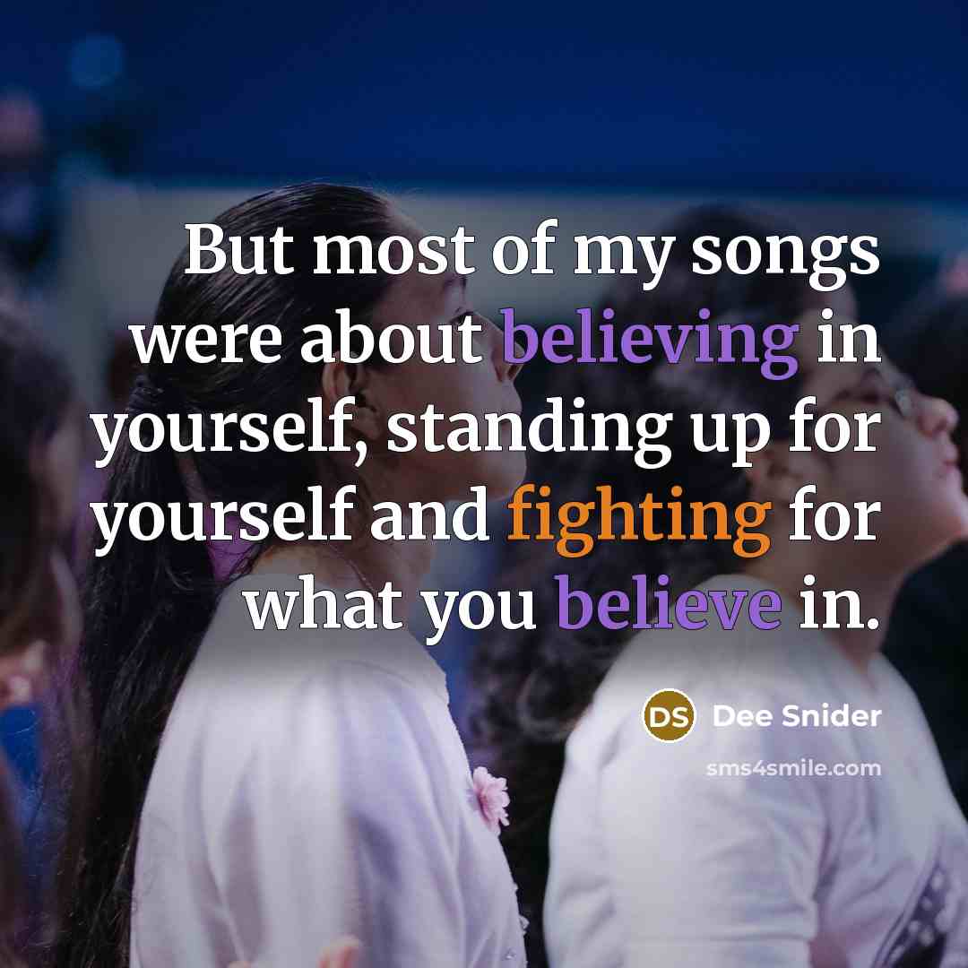 “But most of my songs were about believing in yourself,…” quote by Dee Snider