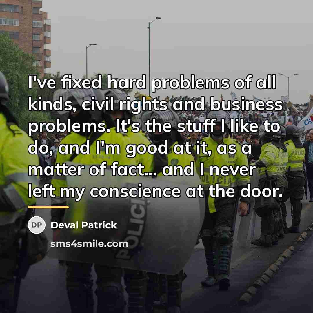 “I've fixed hard problems of all kinds, civil rights and…” quote by Deval Patrick