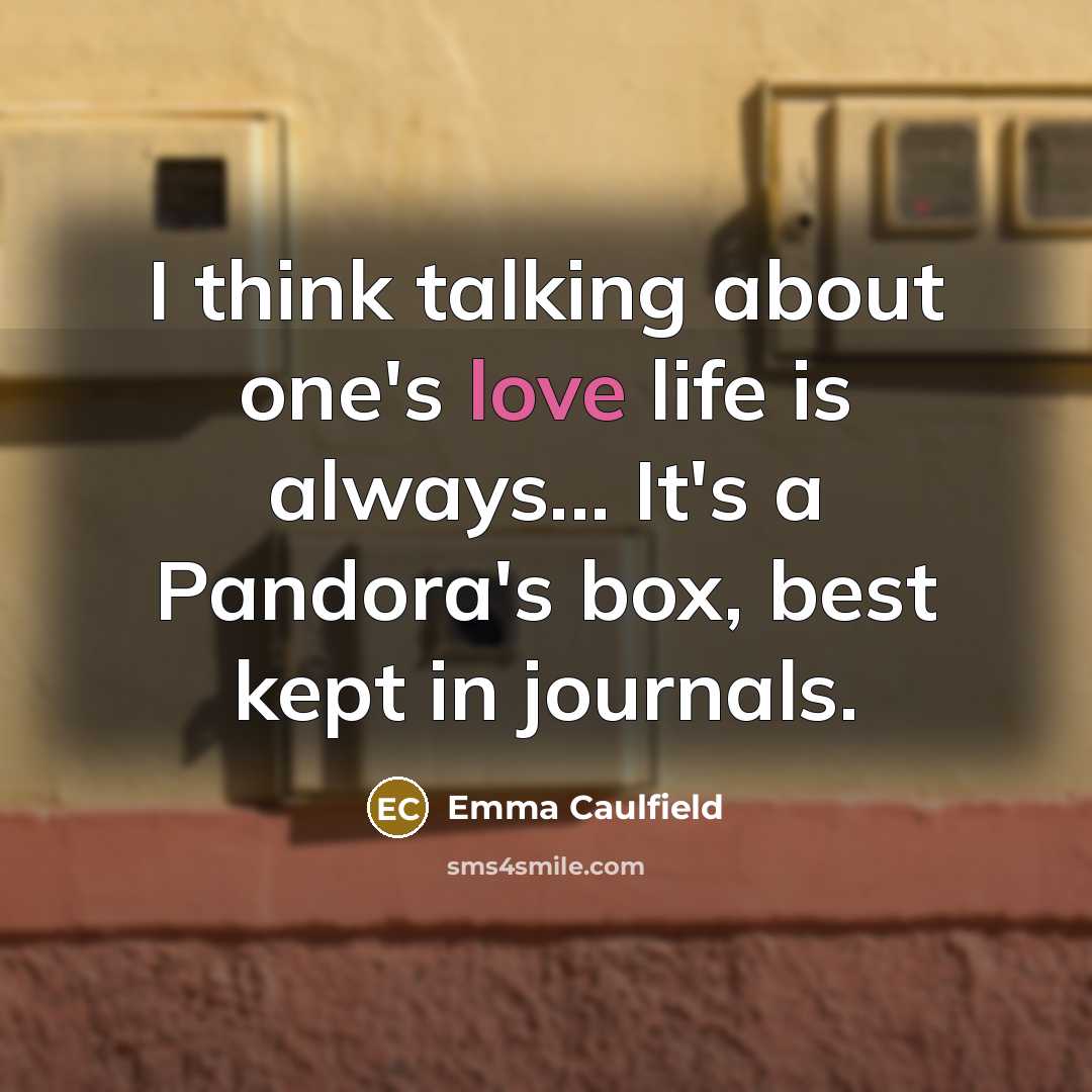 “I think talking about one's love life is always... It's…” quote by Emma Caulfield