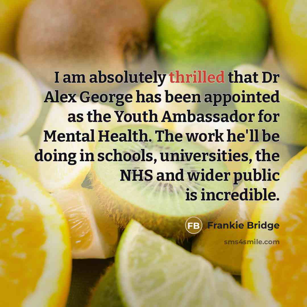“I am absolutely thrilled that Dr Alex George has been…” quote by Frankie Bridge