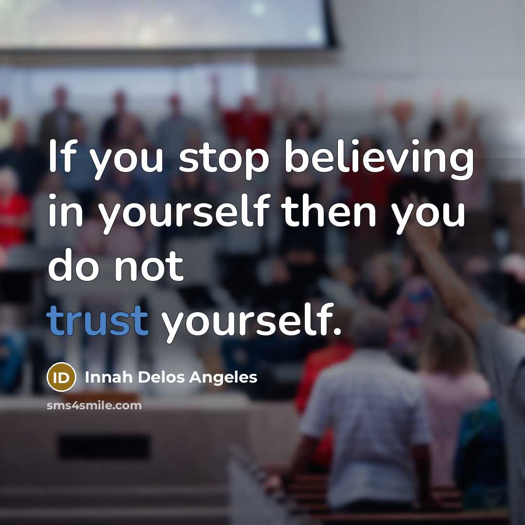 “If you stop believing in yourself then you do not…” quote by Innah Delos Angeles