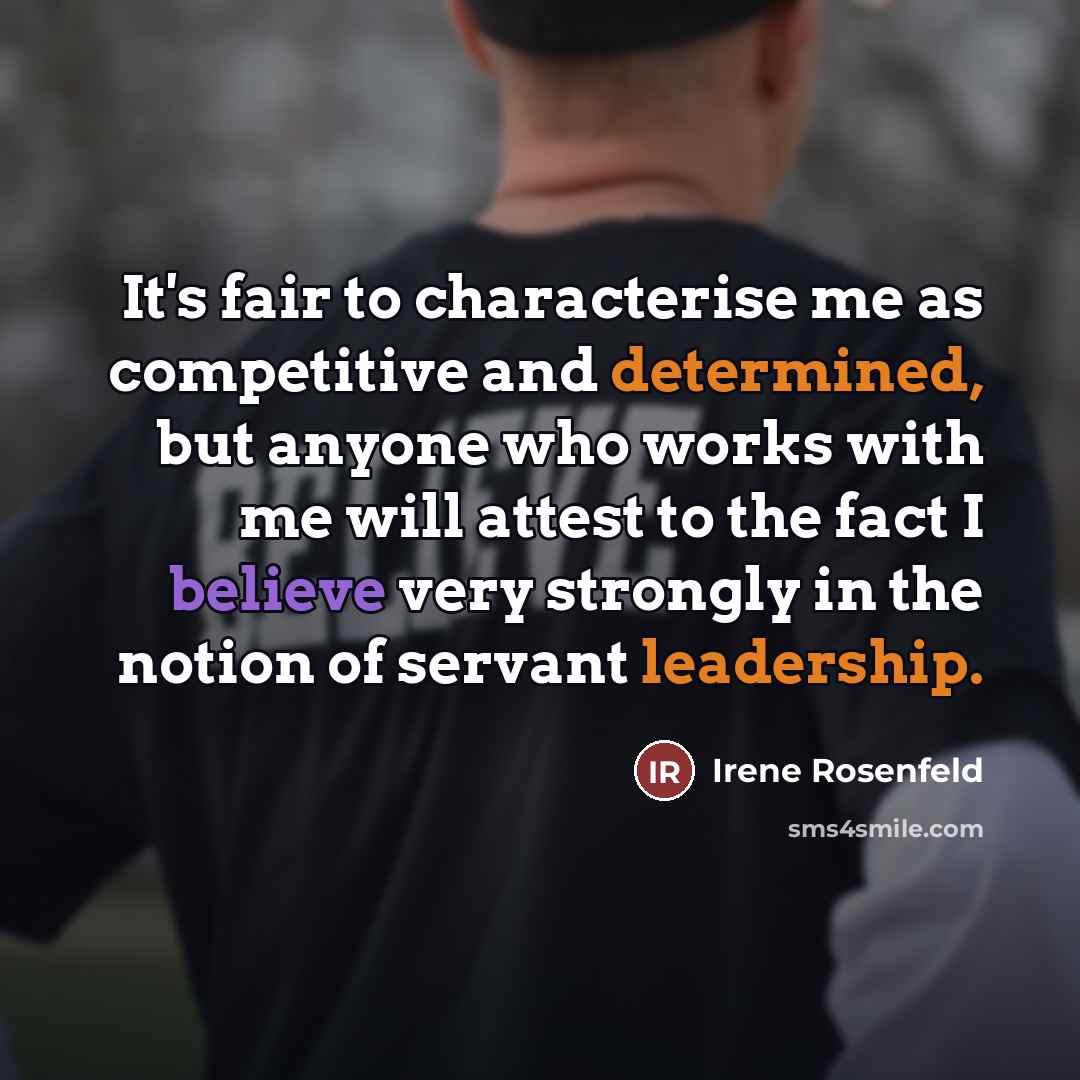 “It's fair to characterise me as competitive and determined, but…” quote by Irene Rosenfeld