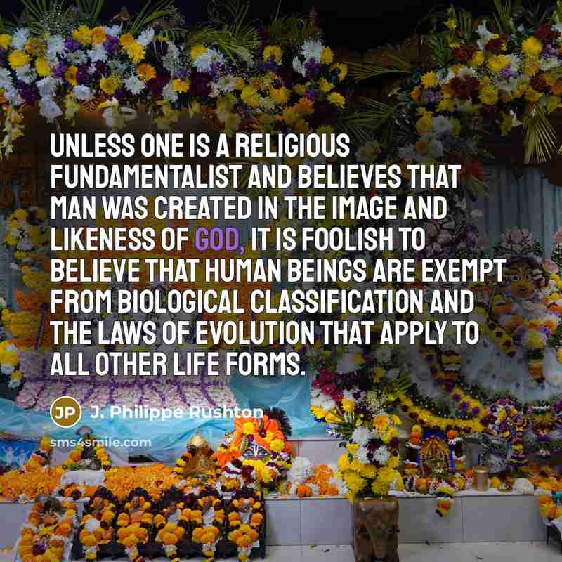 “Unless one is a religious fundamentalist and believes that man…” quote by J. Philippe Rushton