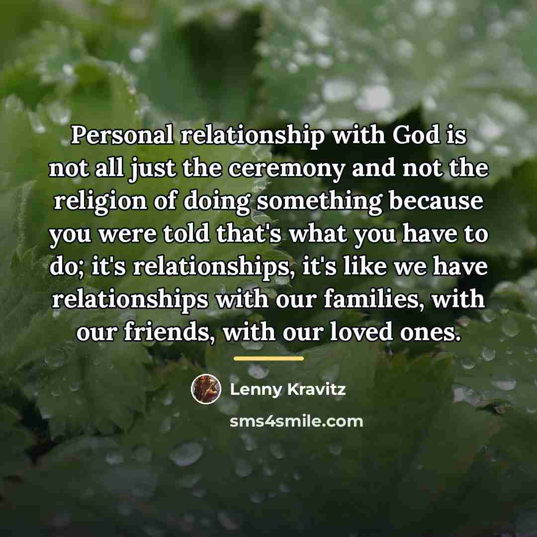 “Personal relationship with God is not all just the ceremony…” quote by Lenny Kravitz