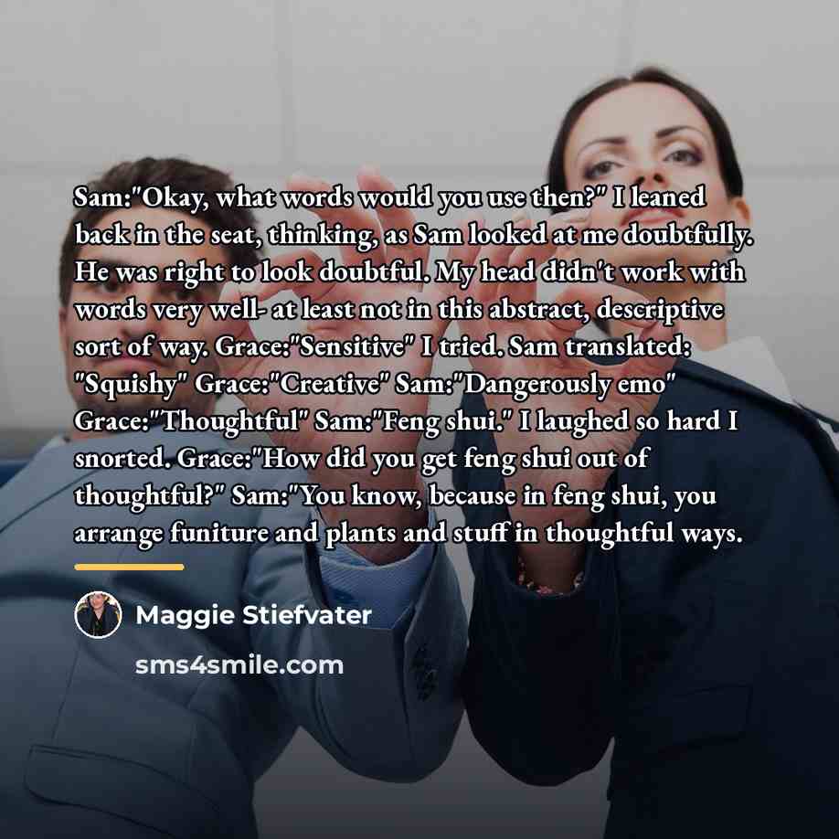 “Sam:"Okay, what words would you use then?" I leaned back…” quote by Maggie Stiefvater