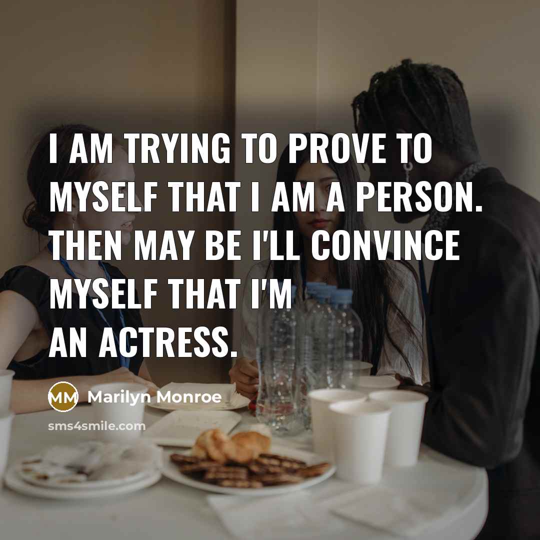 “I am trying to prove to myself that I am…” quote by Marilyn Monroe