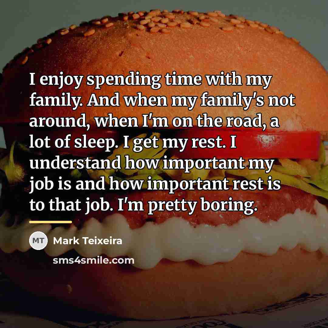 “I enjoy spending time with my family. And when my…” quote by Mark Teixeira