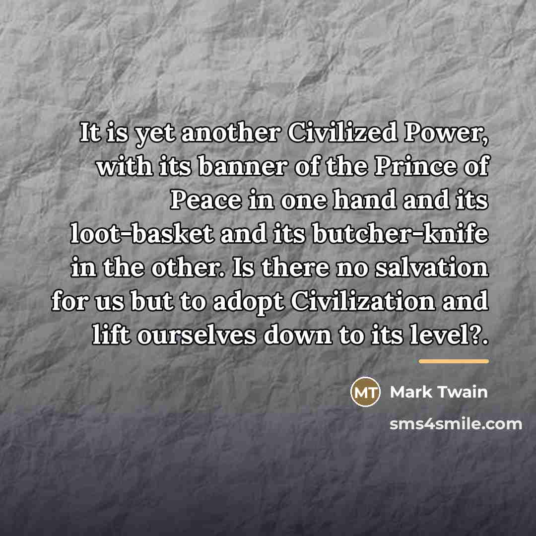 “It is yet another Civilized Power, with its banner of…” quote by Mark Twain