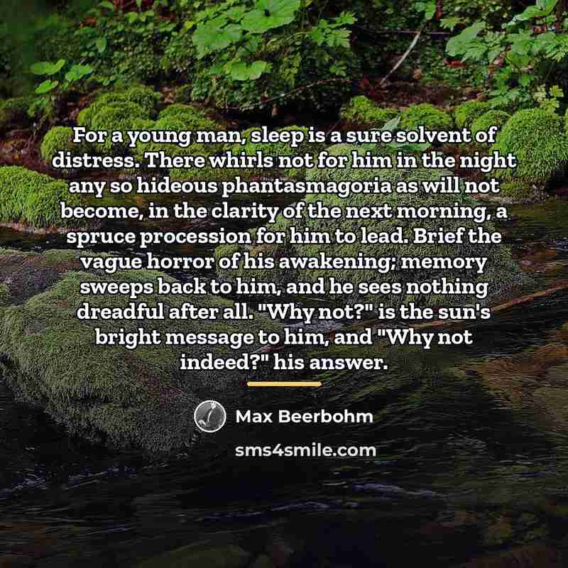 “For a young man, sleep is a sure solvent of…” quote by Max Beerbohm