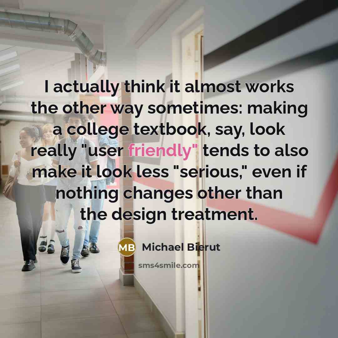 “I actually think it almost works the other way sometimes:…” quote by Michael Bierut