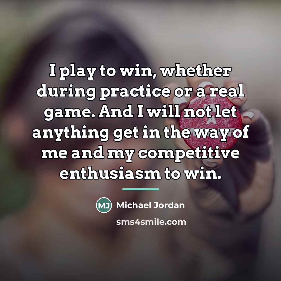 “I play to win, whether during practice or a real…” quote by Michael Jordan