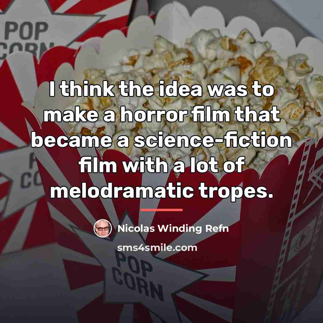“I think the idea was to make a horror film…” quote by Nicolas Winding Refn