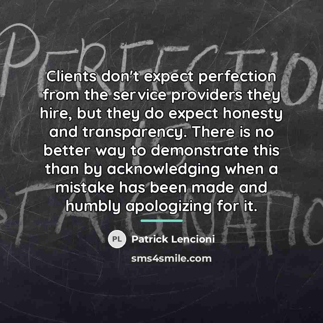 “Clients don't expect perfection from the service providers they hire,…” quote by Patrick Lencioni