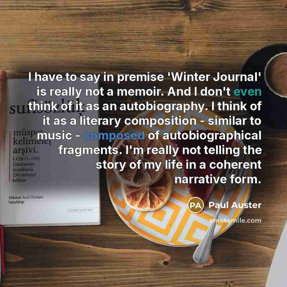 “I have to say in premise 'Winter Journal' is really…” quote by Paul Auster