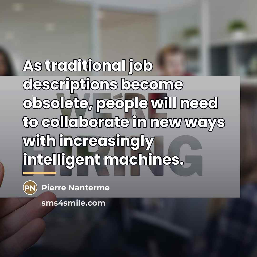 “As traditional job descriptions become obsolete, people will need to…” quote by Pierre Nanterme