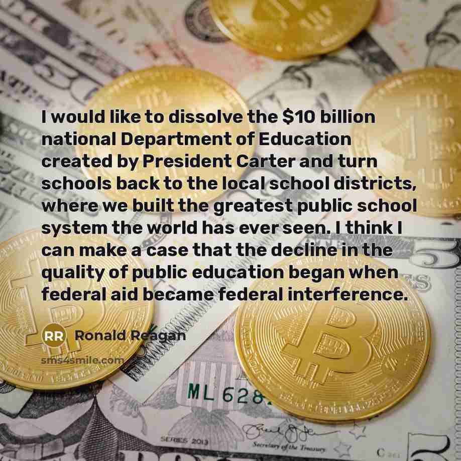 “I would like to dissolve the $10 billion national Department…” quote by Ronald Reagan