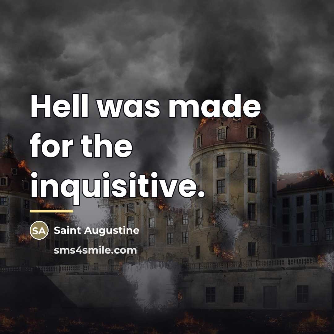 “Hell was made for the inquisitive.…” quote by Saint Augustine