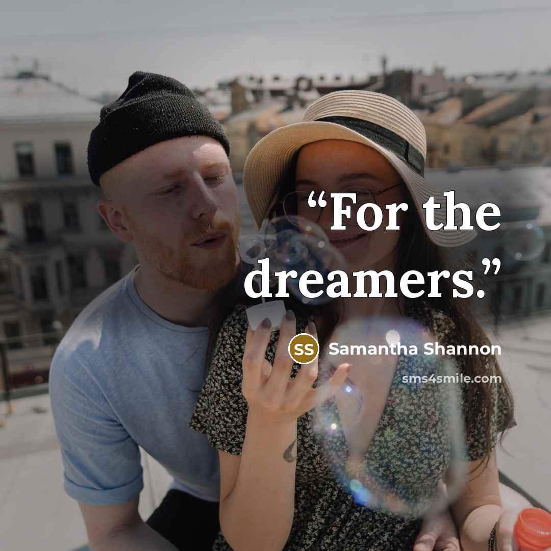 “For the dreamers.” quote by Samantha Shannon