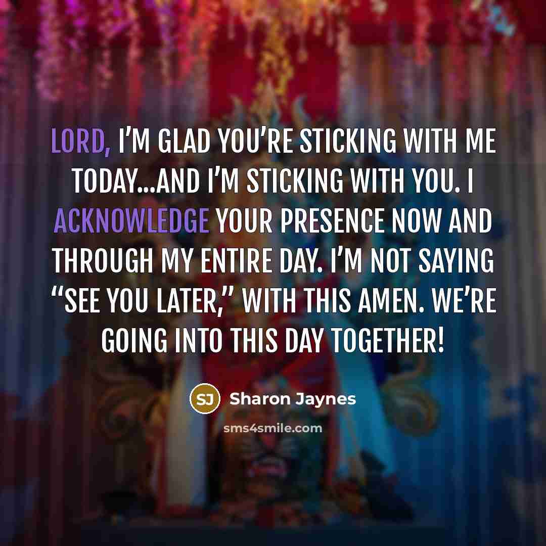 “Lord, I’m glad You’re sticking with me today...and I’m sticking…” quote by Sharon Jaynes