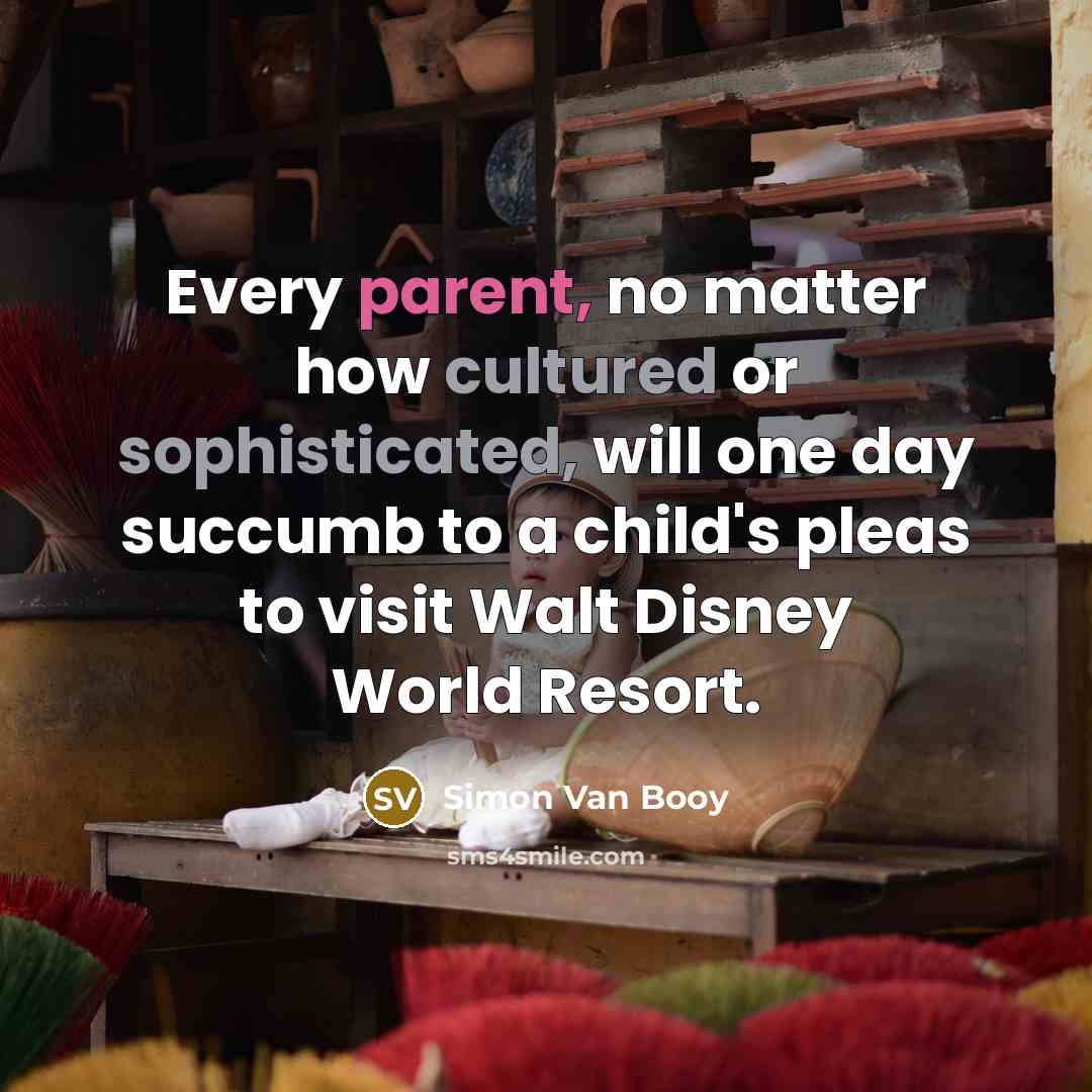 “Every parent, no matter how cultured or sophisticated, will one…” quote by Simon Van Booy