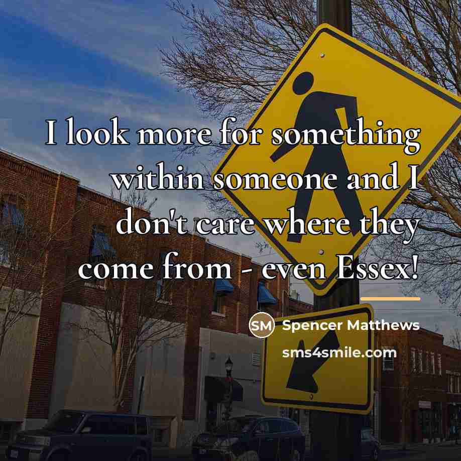 “I look more for something within someone and I don't…” quote by Spencer Matthews