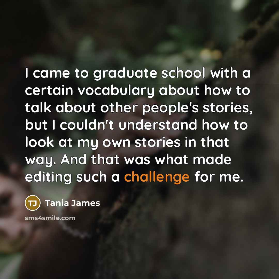 “I came to graduate school with a certain vocabulary about…” quote by Tania James