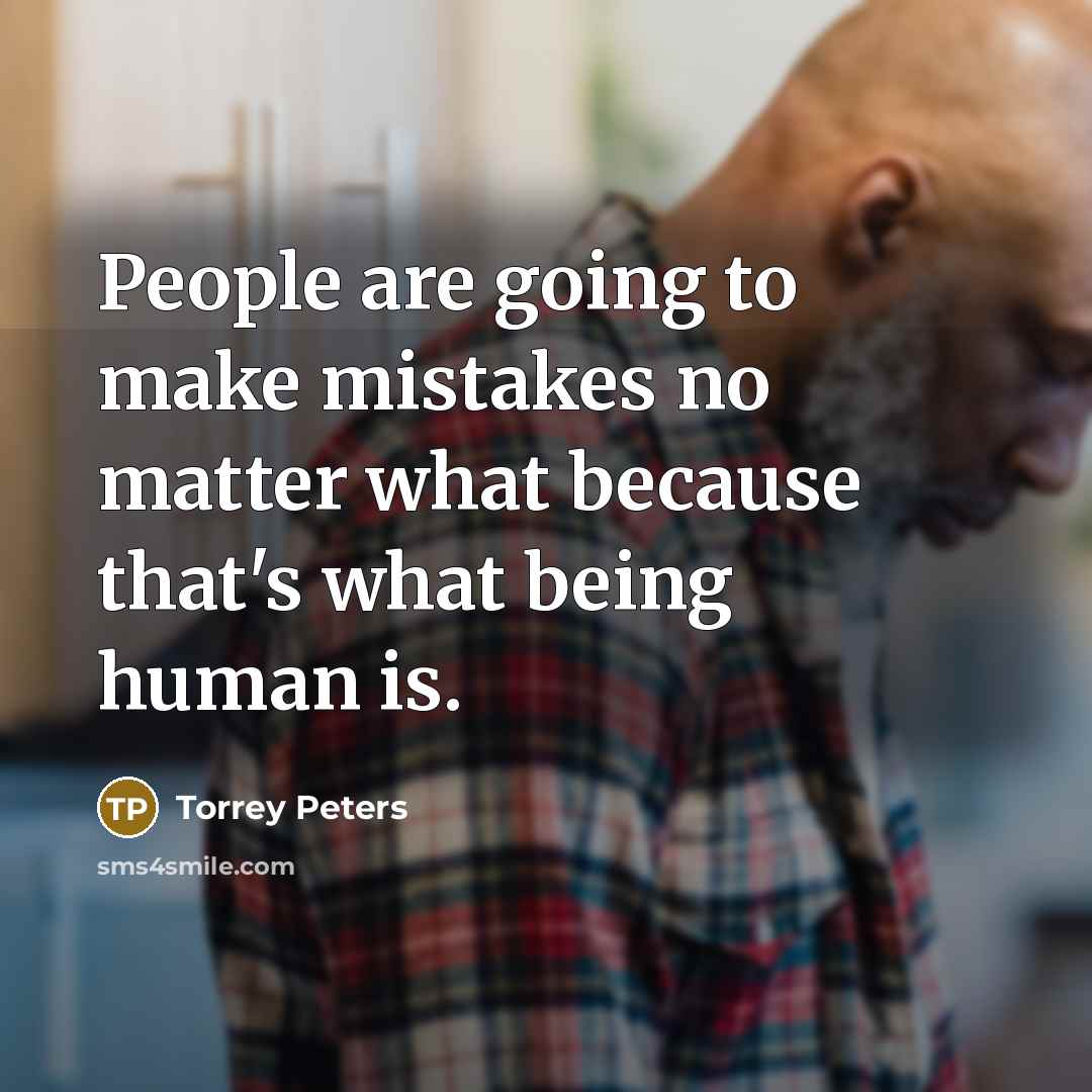 “People are going to make mistakes no matter what because…” quote by Torrey Peters