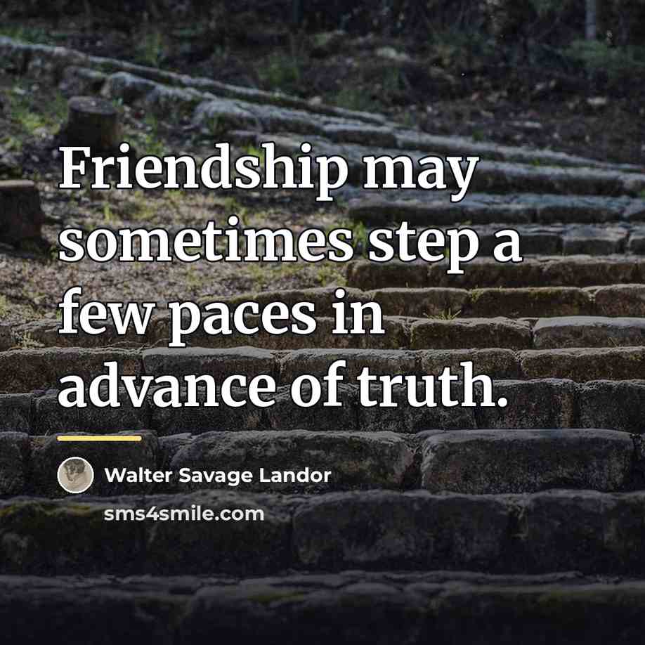 “Friendship may sometimes step a few paces in advance of…” quote by Walter Savage Landor