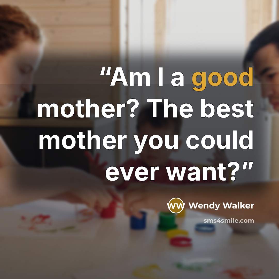 “Am I a good mother? The best mother you could ever want?” quote by Wendy Walker