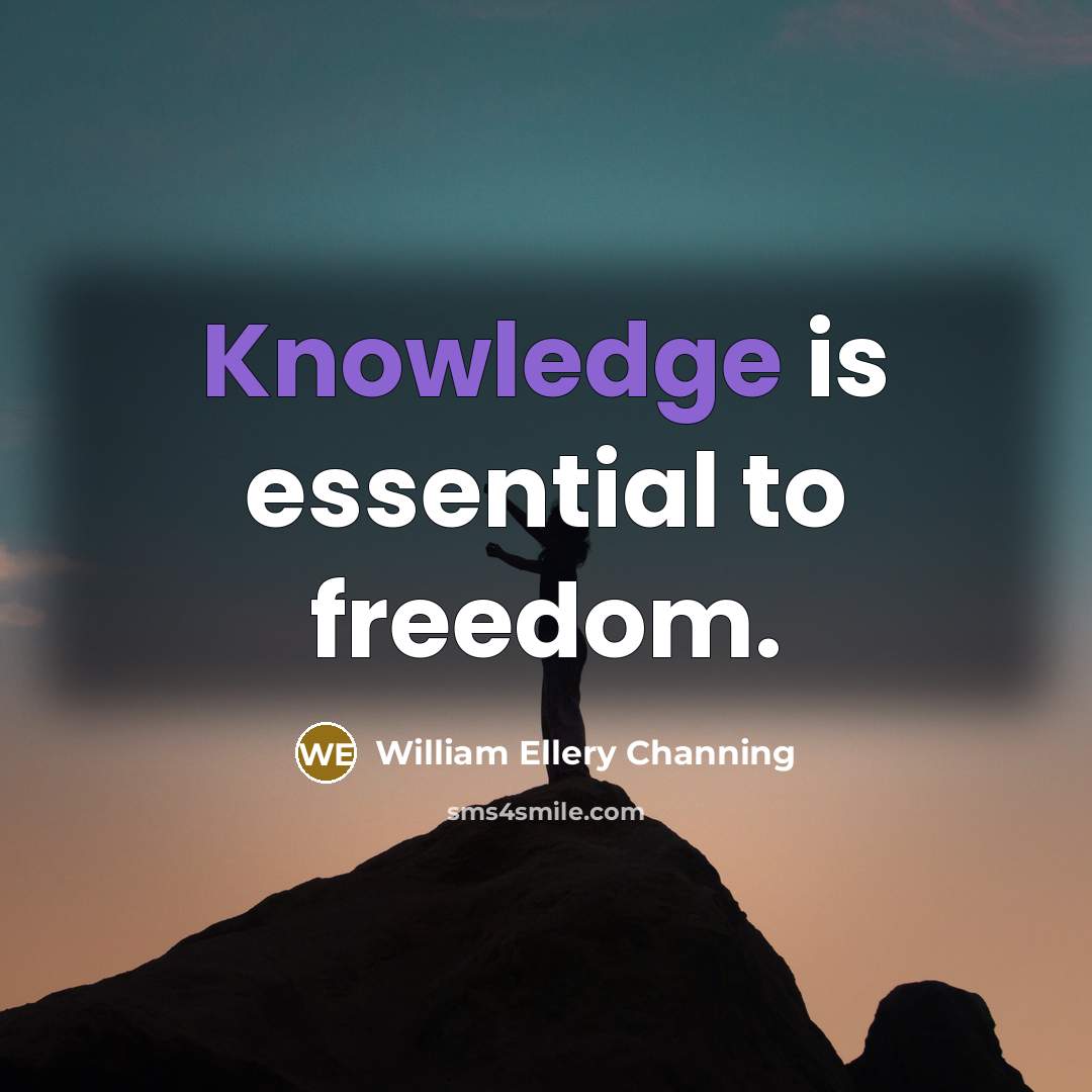 “Knowledge is essential to freedom.…” quote by William Ellery Channing