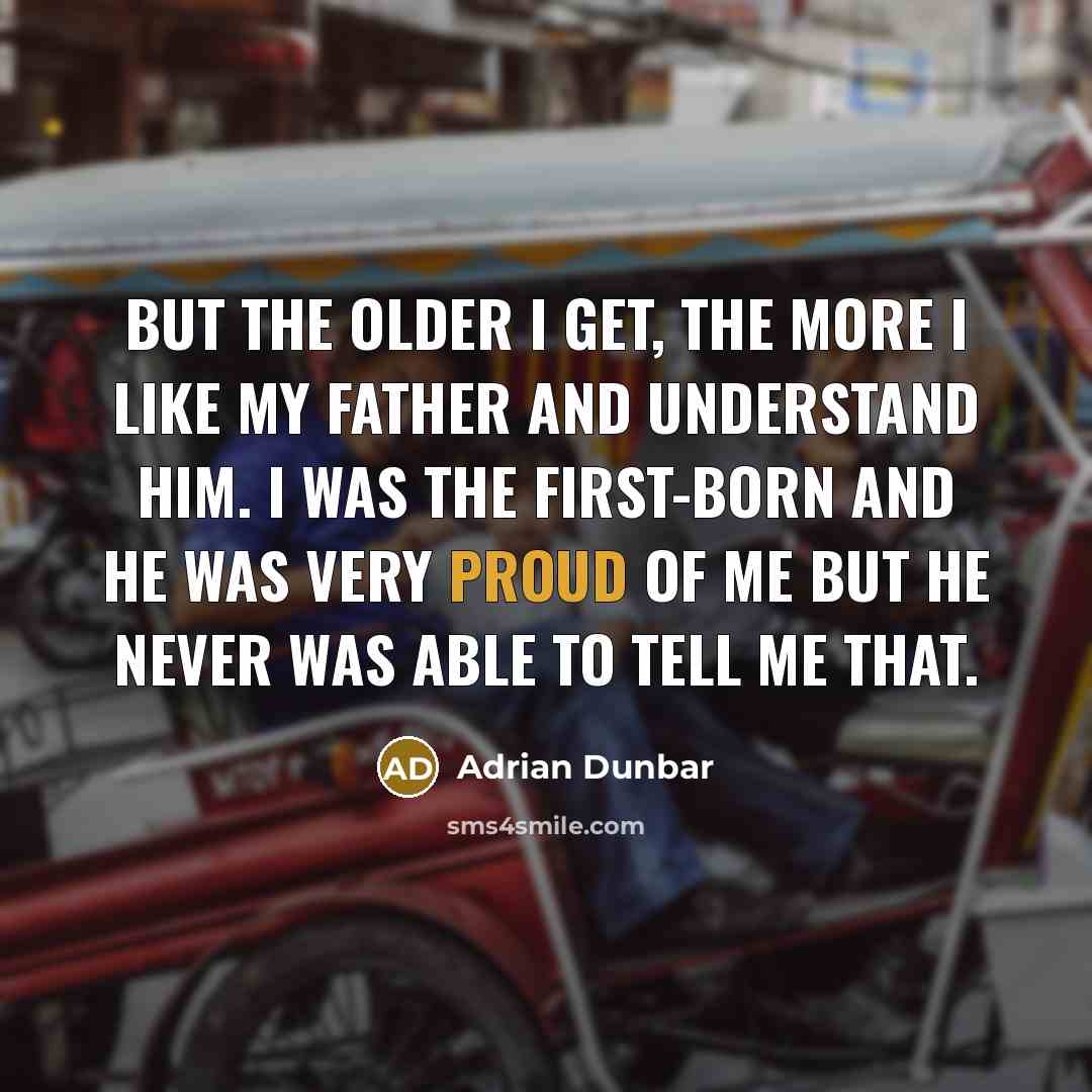 “But the older I get, the more I like my…” quote by Adrian Dunbar