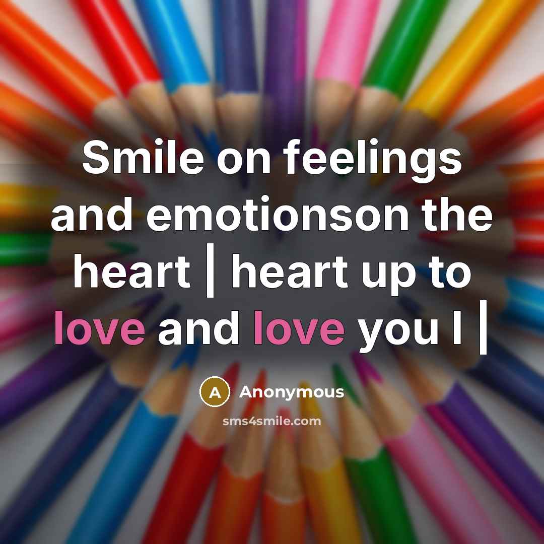 “Smile on feelings and emotionson the heart | heart up to love and love you I |” quote by Anonymous