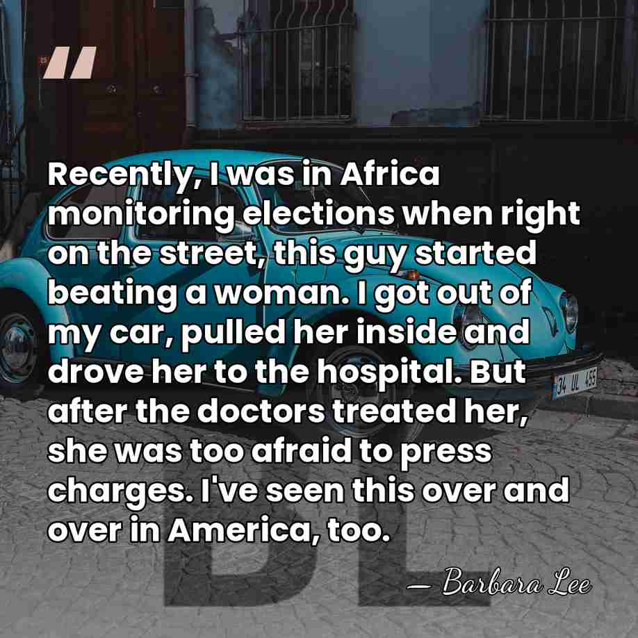 Recently, I was in Africa monitoring elections when right on the street,&hellip; - Barbara Lee