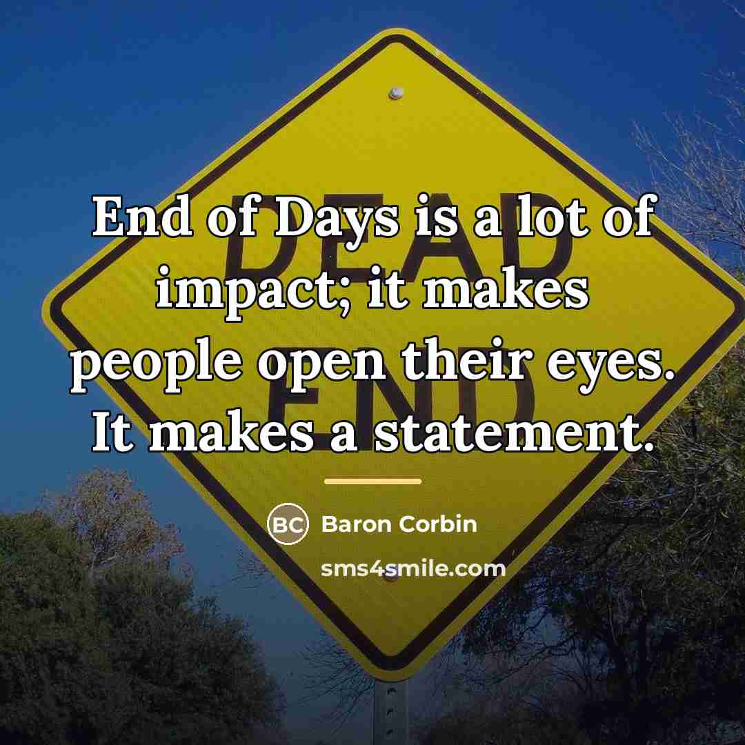 “End of Days is a lot of impact; it makes…” quote by Baron Corbin