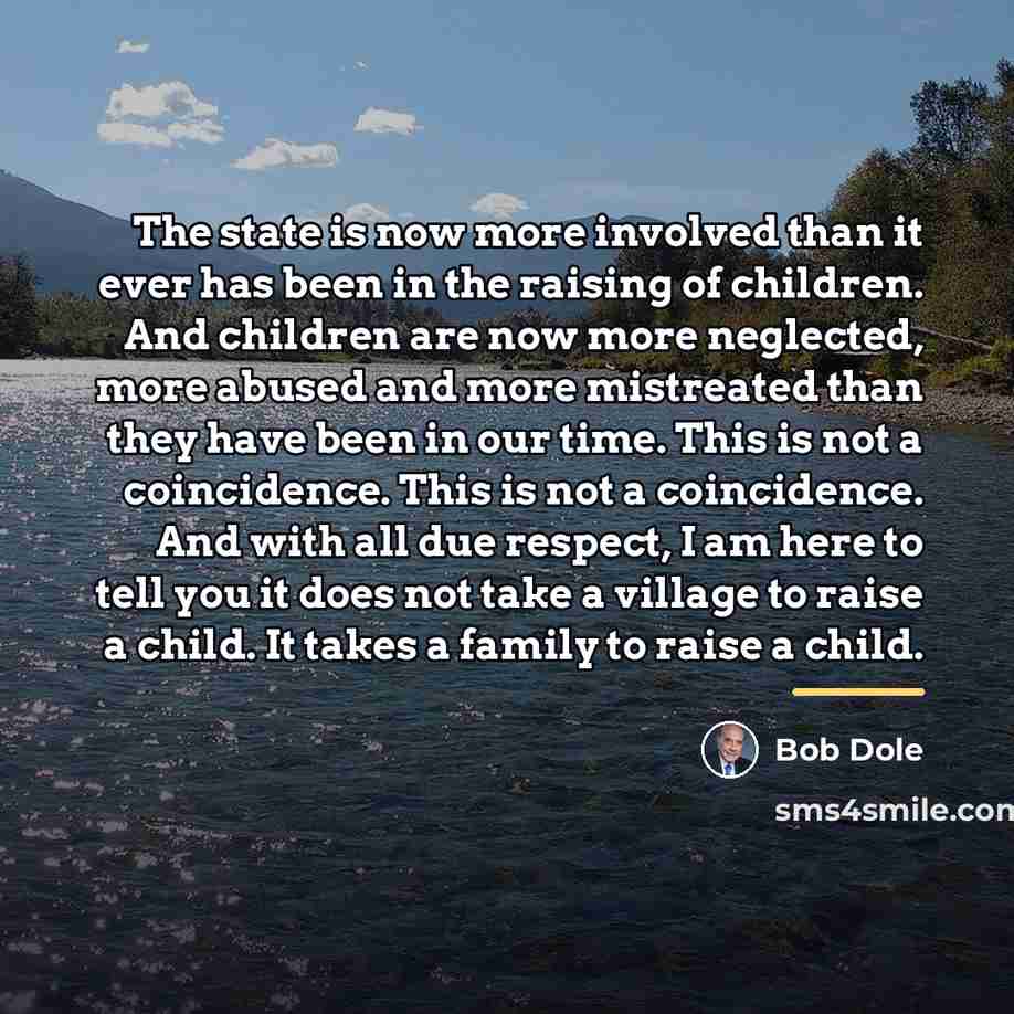 “The state is now more involved than it ever has…” quote by Bob Dole
