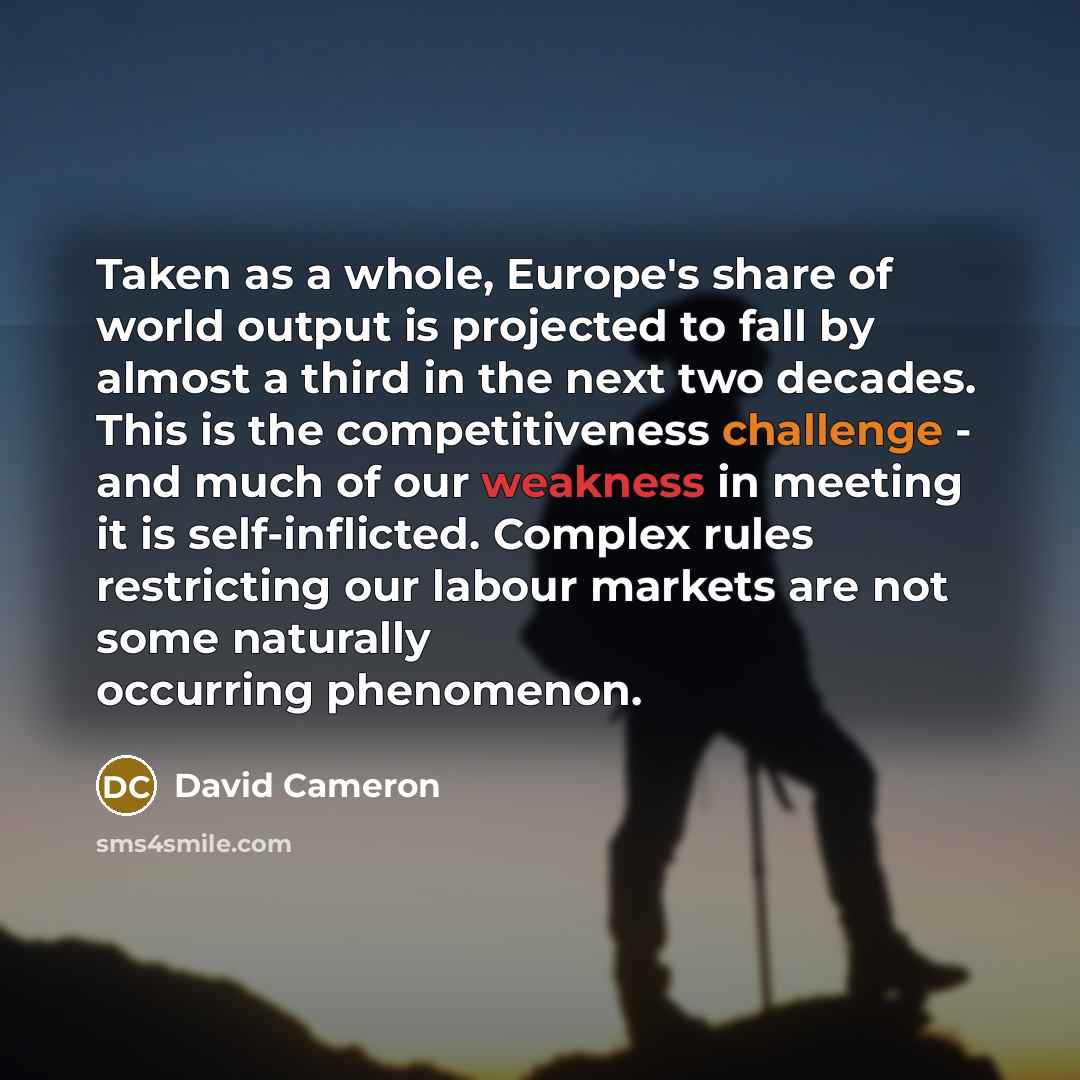 “Taken as a whole, Europe's share of world output is…” quote by David Cameron