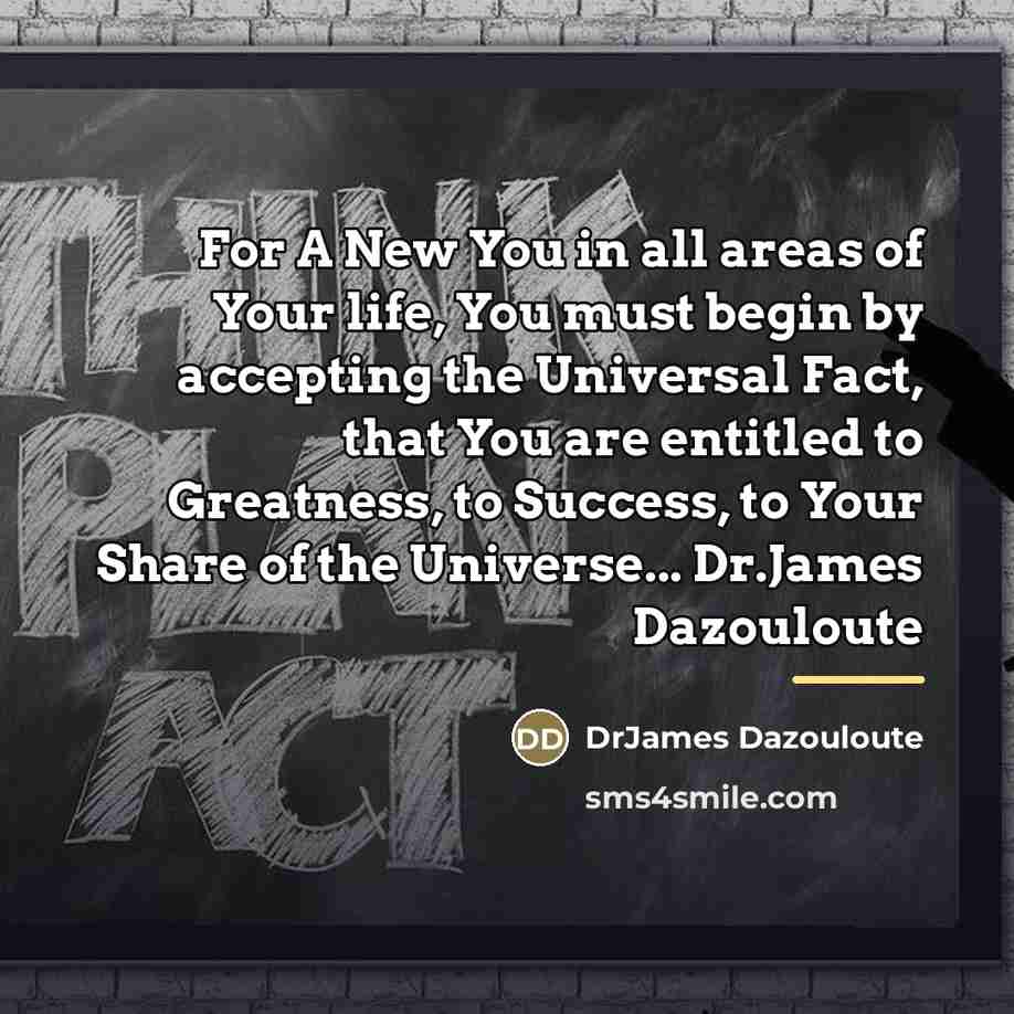 “For A New You in all areas of Your life,…” quote by DrJames Dazouloute