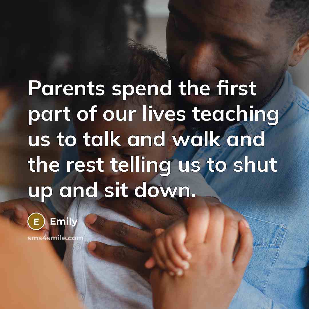 “Parents spend the first part of our lives teaching us…” quote by Emily