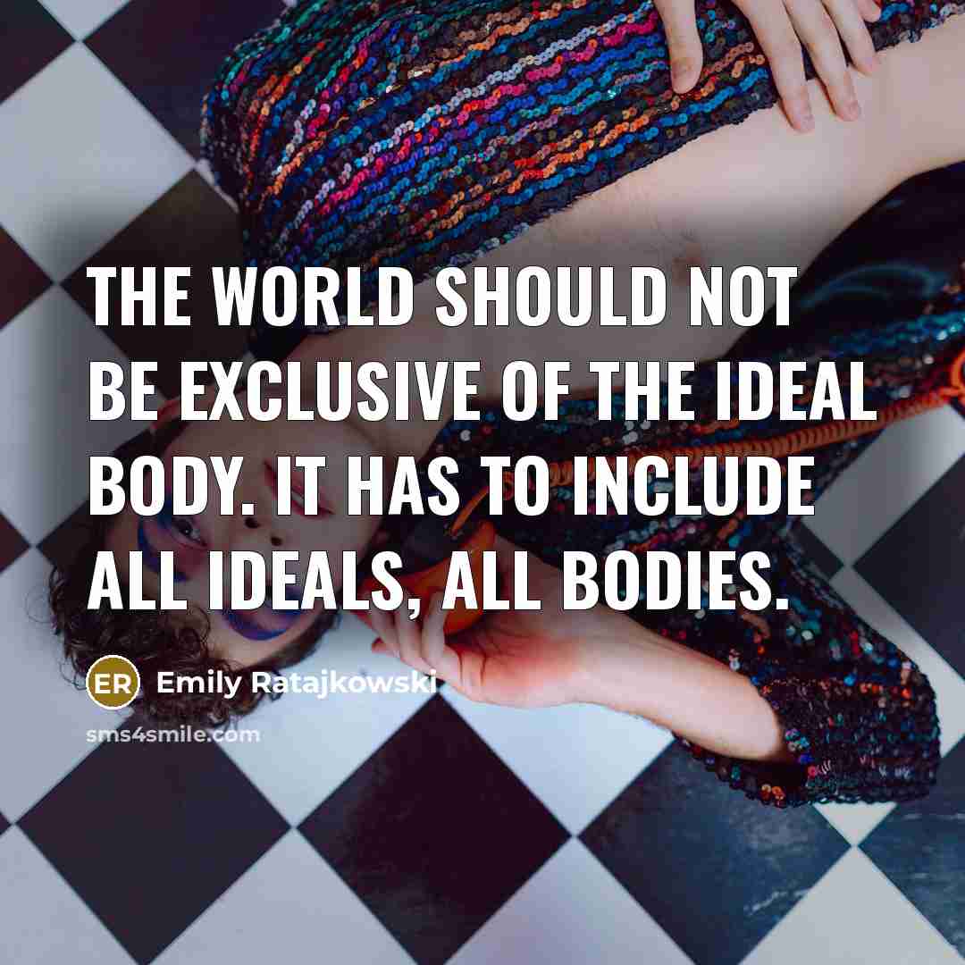 “The world should not be exclusive of the ideal body.…” quote by Emily Ratajkowski