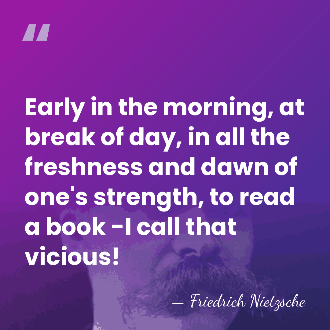 Early in the morning, at break of day, in all the freshness&hellip; - Friedrich Nietzsche