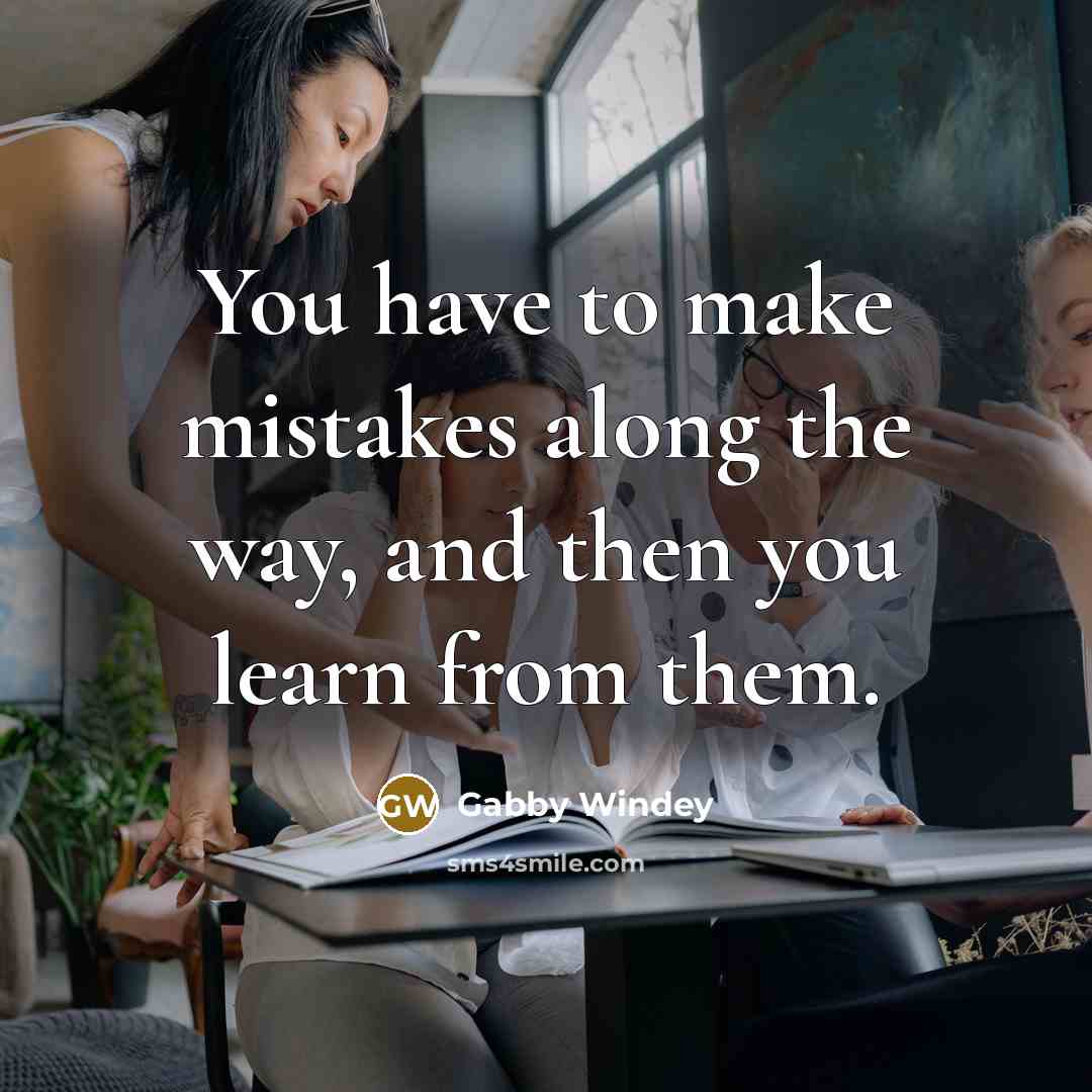 “You have to make mistakes along the way, and then…” quote by Gabby Windey