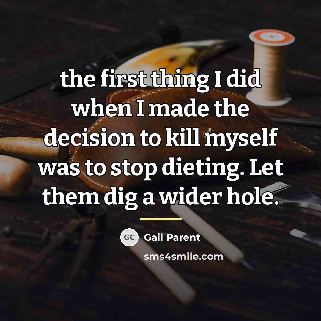 “the first thing I did when I made the decision…” quote by Gail Parent