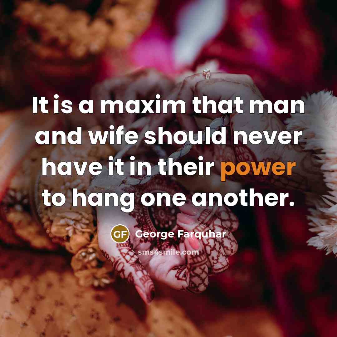 “It is a maxim that man and wife should never…” quote by George Farquhar